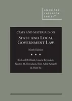 Cases and Materials on State and Local Government Law (Cazuri și materiale privind dreptul administrației de stat și locale) - Cases and Materials on State and Local Government Law