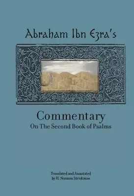 Comentariul rabinului Abraham Ibn Ezra asupra celei de-a doua cărți de psalmi: Capitolele 42-72 - Rabbi Abraham Ibn Ezra's Commentary on the Second Book of Psalms: Chapters 42-72