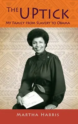 The UPtick: Familia mea de la sclavie la Obama - The UPtick: My Family from Slavery to Obama