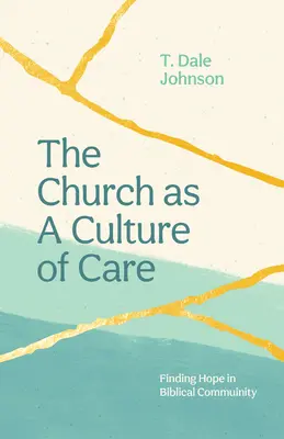 Biserica ca o cultură a grijii: Găsirea speranței în comunitatea biblică - The Church as a Culture of Care: Finding Hope in Biblical Community