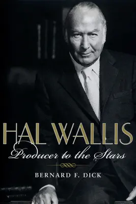 Hal Wallis: Producător pentru vedete - Hal Wallis: Producer to the Stars