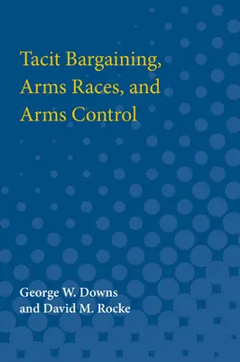 Negocierea tacită, cursele înarmărilor și controlul armelor - Tacit Bargaining, Arms Races, and Arms Control