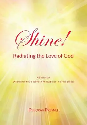 Strălucește! Radiind dragostea lui Dumnezeu - Shine! Radiating the Love of God