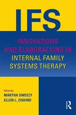Inovații și elaborări în terapia sistemelor familiale interne - Innovations and Elaborations in Internal Family Systems Therapy