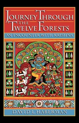 Călătorie prin cele douăsprezece păduri: O întâlnire cu Krishna - Journey Through the Twelve Forests: An Encounter with Krishna