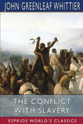 Conflictul cu sclavia (Esprios Classics) - The Conflict With Slavery (Esprios Classics)
