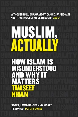 Musulman, de fapt: Cum este prost înțeles islamul și de ce contează - Muslim, Actually: How Islam Is Misunderstood and Why It Matters