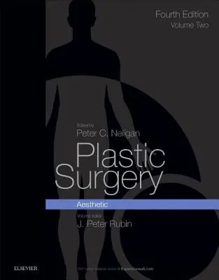 Chirurgie plastică: Volumul 2: Chirurgie estetică - Plastic Surgery: Volume 2: Aesthetic Surgery