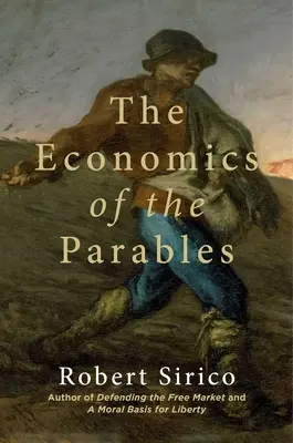 Economia parabolelor (The Economics of the Parables) - The Economics of the Parables