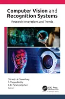 Computer Vision and Recognition Systems: Inovații și tendințe în cercetare - Computer Vision and Recognition Systems: Research Innovations and Trends