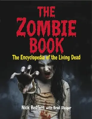 The Zombie Book: Enciclopedia morților vii: The Encyclopedia of the Living Dead - The Zombie Book: The Encyclopedia of the Living Dead