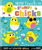 Nu te atinge niciodată de Grumpy Chicks - Never Touch the Grumpy Chicks
