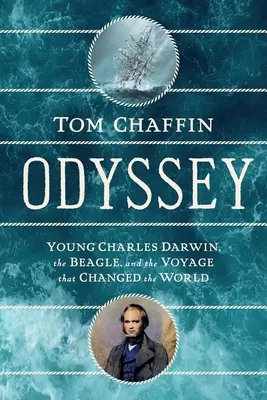 Odiseea: Tânărul Charles Darwin, Beagle și călătoria care a schimbat lumea - Odyssey: Young Charles Darwin, the Beagle, and the Voyage That Changed the World