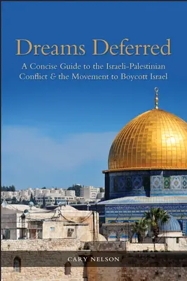 Visuri amânate: Un ghid concis al conflictului israeliano-palestinian și al mișcării pentru boicotarea Israelului - Dreams Deferred: A Concise Guide to the Israeli-Palestinian Conflict and the Movement to Boycott Israel