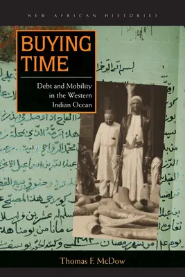 Cumpărarea de timp: Datorie și mobilitate în vestul Oceanului Indian - Buying Time: Debt and Mobility in the Western Indian Ocean