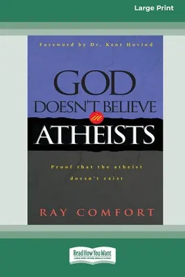 Dumnezeu nu crede în atei [Ediție standard cu caractere mari de 16 pt] - God Doesn't Believe in Atheists [Standard Large Print 16 Pt Edition]