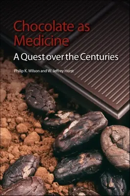 Ciocolata ca medicament: O căutare de-a lungul secolelor - Chocolate as Medicine: A Quest Over the Centuries