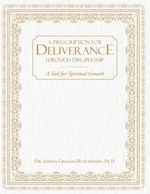 Prescripție pentru eliberare prin ucenicie - Prescription For Deliverance Through Discipleship