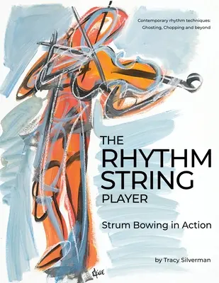 The Rhythm String Player: Strum Bowing în acțiune - The Rhythm String Player: Strum Bowing in Action