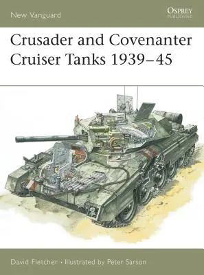 Crusader și Covenanter Cruiser Tanks 1939-45 - Crusader and Covenanter Cruiser Tanks 1939-45