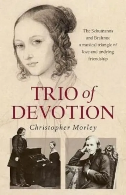 Trio of Devotion - Familia Schumann și Brahms: Un triunghi muzical de dragoste și prietenie nemuritoare - Trio of Devotion - The Schumanns and Brahms: A Musical Triangle of Love and Undying Friendship