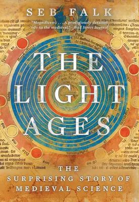 Epoca Luminii: Povestea surprinzătoare a științei medievale: The Surprising Story of Medieval Science - The Light Ages: The Surprising Story of Medieval Science