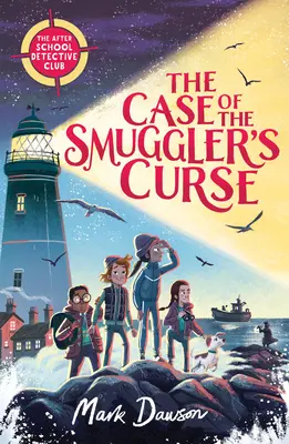 The Case of the Smuggler's Curse: The After School Detective Club Book One