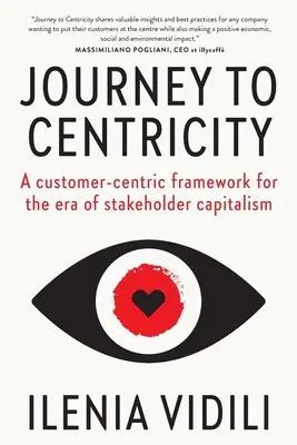 Călătoria către centricitate: Un cadru centrat pe client pentru era capitalismului părților interesate - Journey To Centricity: A customer-centric framework for the era of stakeholder capitalism