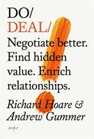 Do Deal - Negociați mai bine. Exploatați valoarea ascunsă. Îmbogățiți relațiile. - Do Deal - Negotiate better. Tap hidden value. Enrich relationships.