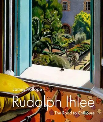 Rudolph Ihlee: Drumul spre Collioure - Rudolph Ihlee: The Road to Collioure