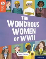 Oxford Reading TreeTops TreeTops Reflect: Oxford Reading Level 13: Femeile minunate din al doilea război mondial - Oxford Reading Tree TreeTops Reflect: Oxford Reading Level 13: The Wondrous Women of WWII