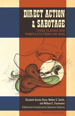 Acțiune directă și sabotaj: Trei pamflete clasice IWW din anii 1910 - Direct Action & Sabotage: Three Classic IWW Pamphlets from the 1910s