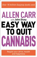 Allen Carr: Calea ușoară de a renunța la canabis - Recâștigă-ți impulsul, sănătatea și fericirea - Allen Carr: The Easy Way to Quit Cannabis - Regain your drive, health and happiness