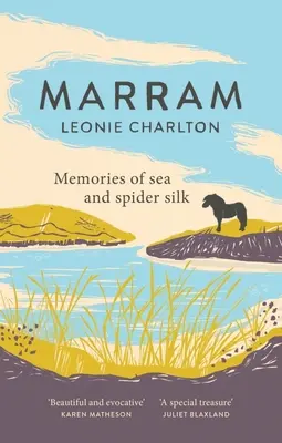 Marram: Amintiri din mare și mătase de păianjen - Marram: Memories of Sea and Spider Silk