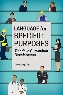 Limba pentru scopuri specifice: Tendințe în dezvoltarea curriculară - Language for Specific Purposes: Trends in Curriculum Development