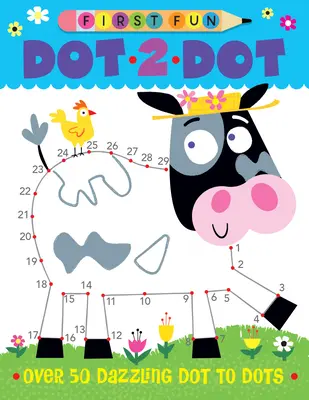 Prima distracție: Dot-To-Dot: Peste 50 de puncte orbitoare Dot-To-Dots - First Fun: Dot-To-Dot: Over 50 Dazzling Dot-To-Dots