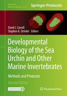 Biologia dezvoltării ariciului de mare și a altor nevertebrate marine: Metode și protocoale - Developmental Biology of the Sea Urchin and Other Marine Invertebrates: Methods and Protocols
