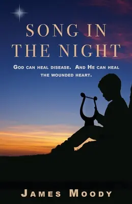 Cântec în noapte: Dumnezeu poate vindeca boala. Și El poate vindeca inima rănită. - Song in the Night: God can heal disease. And He can heal the wounded heart.
