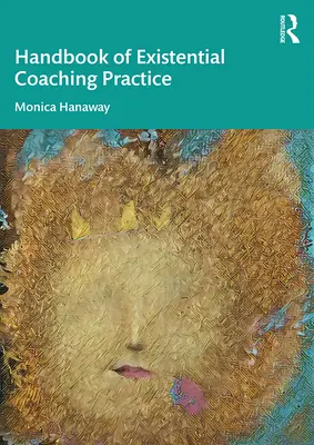 Manualul practicii de coaching existențial - The Handbook of Existential Coaching Practice