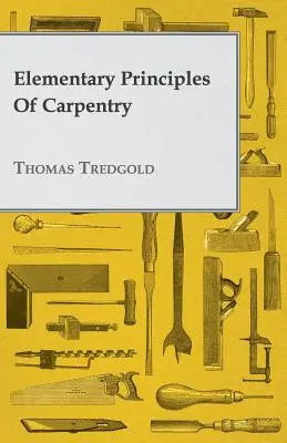 Principiile elementare ale tâmplăriei - Elementary Principles of Carpentry