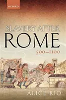 Sclavia după Roma, 500-1100 - Slavery After Rome, 500-1100