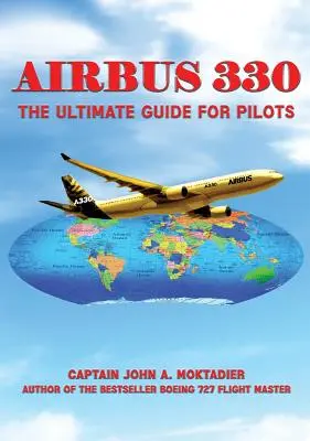 Airbus 330: Ghidul suprem pentru piloți - Airbus 330: The Ultimate Guide for Pilots