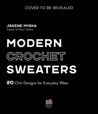 Pulovere croșetate moderne: 20 de modele șic pentru uzura de zi cu zi - Modern Crochet Sweaters: 20 Chic Designs for Everyday Wear