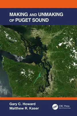 Crearea și desființarea Puget Sound - Making and Unmaking of Puget Sound