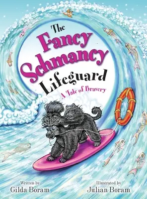 The Fancy Schmancy Lifeguard: O poveste de curaj - The Fancy Schmancy Lifeguard: A Tale of Bravery