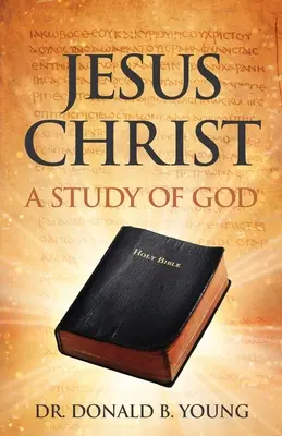Iisus Hristos: Un studiu despre Dumnezeu - Jesus Christ: A Study of God