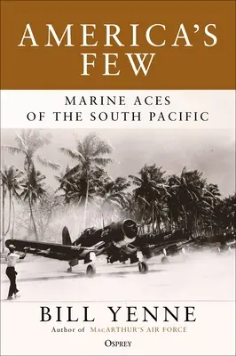 America's Few: Așii pușcașilor marini din Pacificul de Sud - America's Few: Marine Aces of the South Pacific