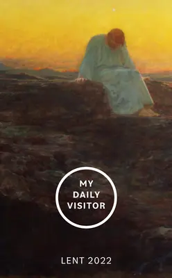 Vizitatorul meu zilnic: Postul Mare 2022 - My Daily Visitor: Lent 2022