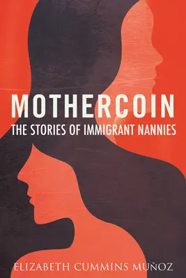 Mothercoin: Poveștile bonelor imigrante (Mothercoin: The Stories of Immigrant Nannies) - Mothercoin: The Stories of Immigrant Nannies