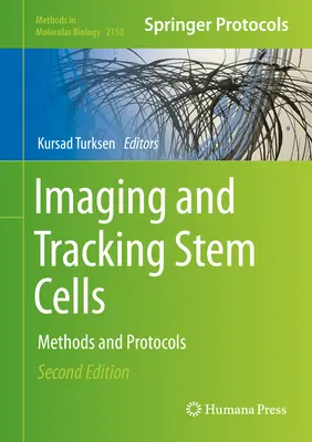 Imaginarea și urmărirea celulelor stem: Metode și protocoale - Imaging and Tracking Stem Cells: Methods and Protocols